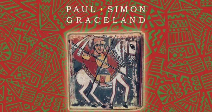 Paul Simon’s ‘Graceland’ and Everlasting Redemption