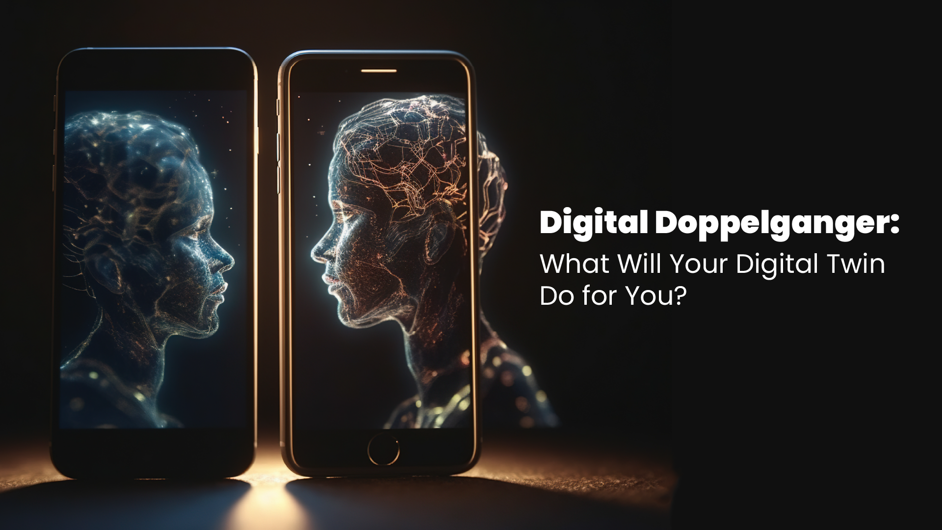 Digital Doppelganger: What Will Your Digital Twin Do for You?