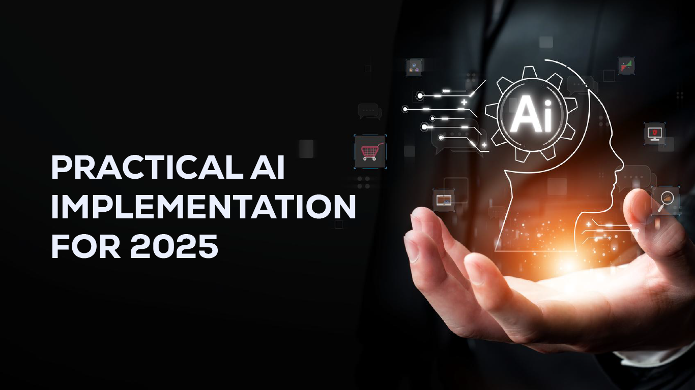 Practical AI Implementation for 2025