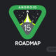 Android 15 roadmap