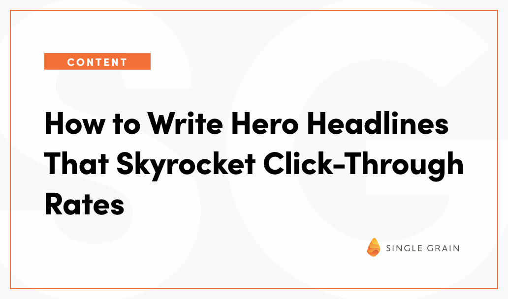 How to Write Hero Headlines to Skyrocket Click-Through Rates