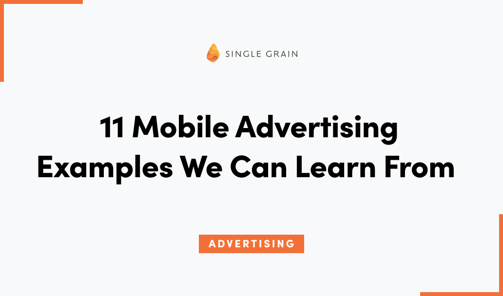 11 Mobile Advertising Examples to Inspire Your Next Ad Campaign