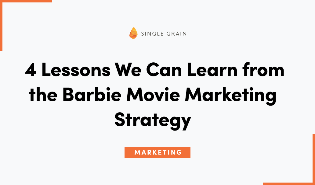 4 Lessons We Can Learn from the Barbie Movie Marketing Strategy