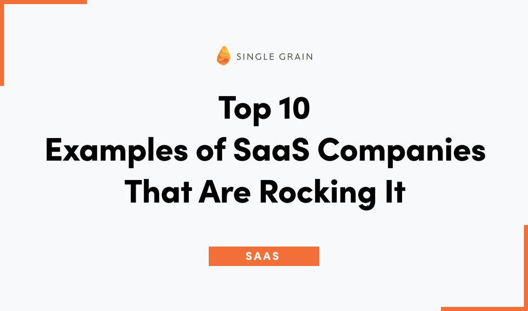 Top 10 Examples of SaaS Companies That Are Rocking It