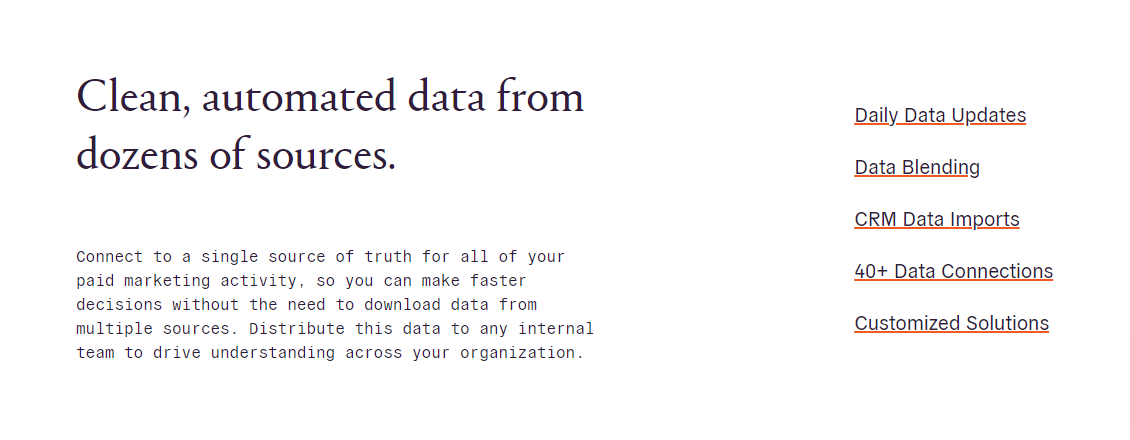 A marketing image with the headline 'Clean, automated data from dozens of sources.' The text describes connecting to a single source of truth for paid marketing activities, allowing faster decisions and internal data distribution. To the right, there are clickable links labeled: Daily Data Updates, Data Blending, CRM Data Imports, 40+ Data Connections, and Customized Solutions.