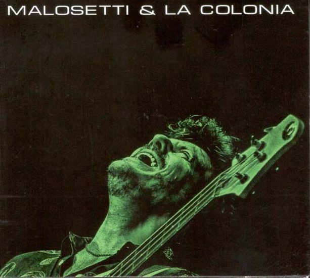 Imagen de tapa: MALOSETTI & LA COLONIA...