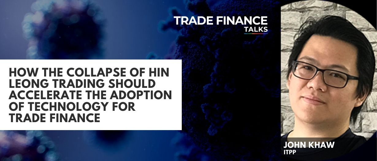 How the collapse of Hin Leong Trading should accelerate the adoption of technology for trade finance