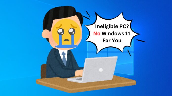 Ineligible Windows 10 PCs shouldn’t switch to Windows 11, Microsoft warns