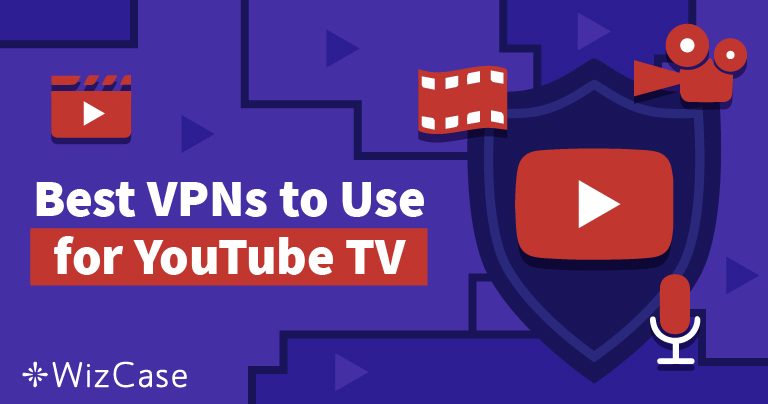 How to Watch YouTube TV With a VPN (Tested 2024)