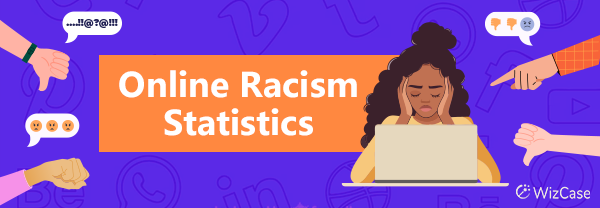 30+ Stats on Online Racism: Prevalence, Impact, and Solutions