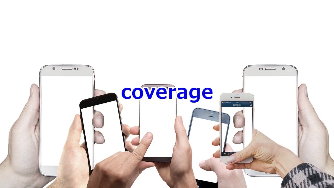 coverage 通信エリア、受信（受像）可能範囲