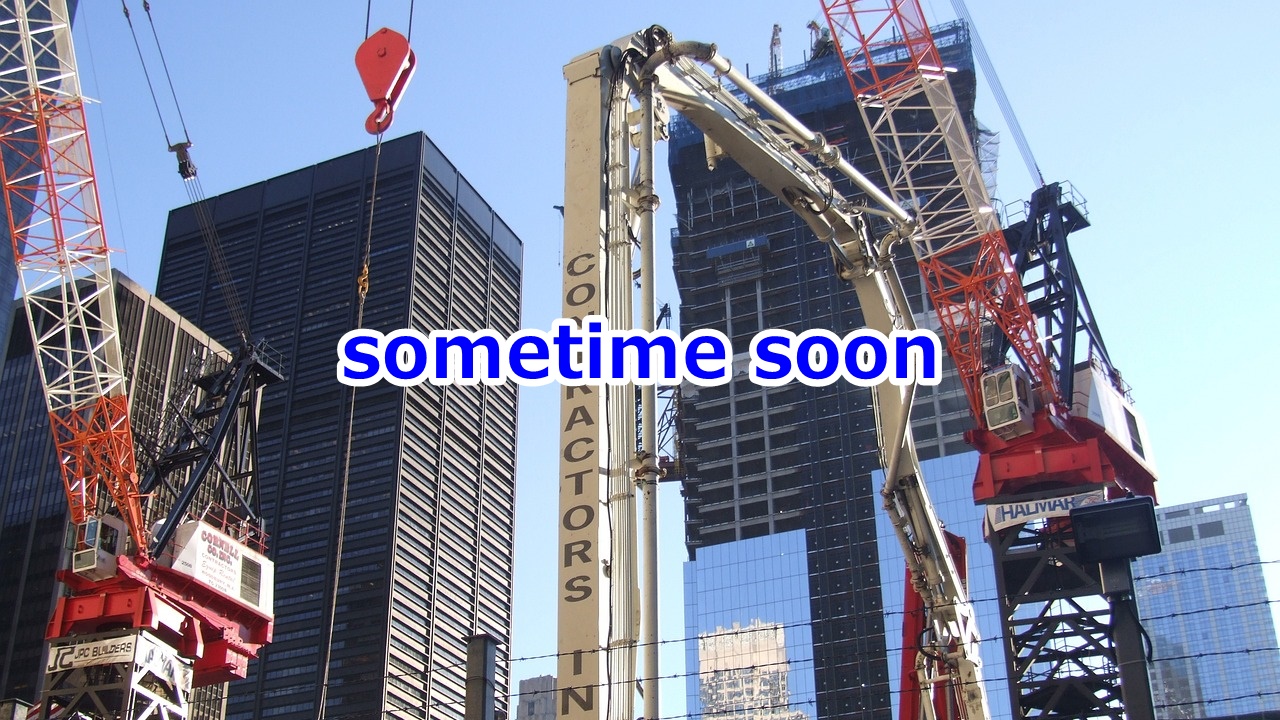 sometime soon 近いうちに